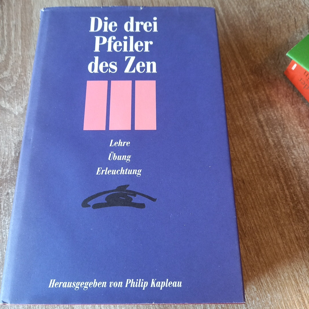 Die drei Pfeiler des Zen von Kapleau