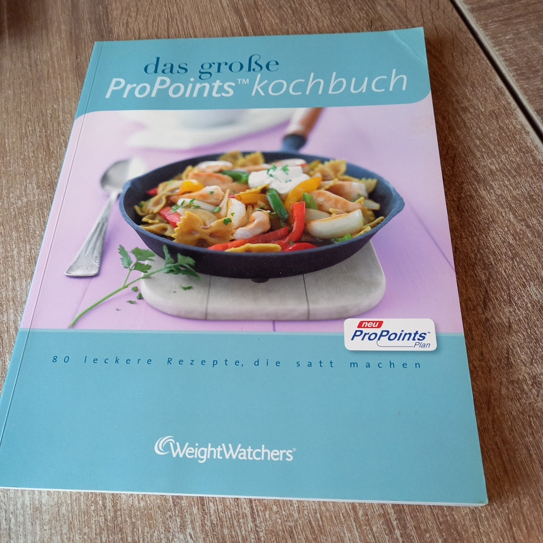 Das große ProPoints tm Kochbuch von Weight Watchers