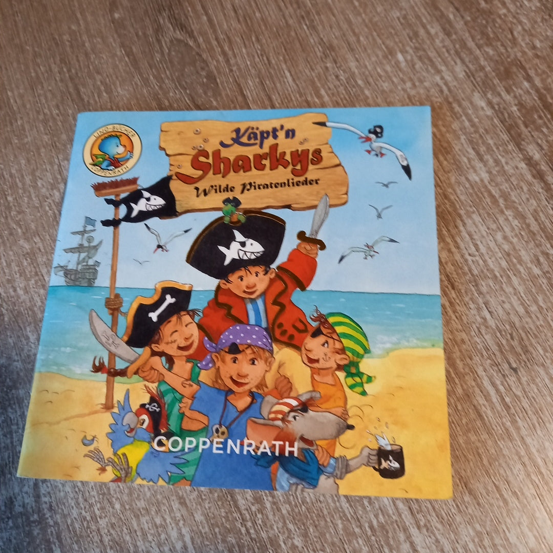 Käpt n Sharkys wilde Piratenlieder