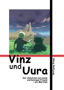Vinz und Uura: Der Abschied von einem vierbeinigen Freund - ein Märchen