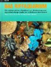 Das Riffaquarium Band 1 - Ein umfangreiches Handbuch zur Bestimmung und Aquarienhaltung tropischer wirbelloser Meerestiere