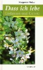 Dass ich lebe. Gedanken und Gebete