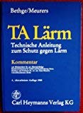 TA Lärm. Technische Anleitung zum Schutz gegen Lärm
