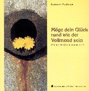 Alte irische Segenswünsche / Möge Dein Glück rund wie der Vollmond sein