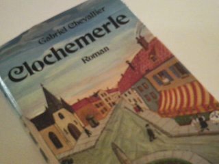 Clochemerle und Clochemerle-Babylon, Zwei Romane, Aus dem Französischen von Roland Schacht,