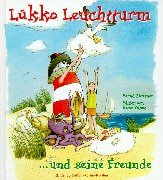 Lükko Leuchtturm und seine Freunde: Mehr und Meer Geschichten über Lükko Leuchtturm und seine Freunde