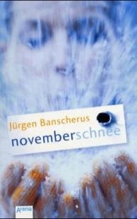 Novemberschnee. Von Banscherus, Jürgen