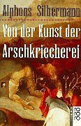 Von der Kunst der Arschkriecherei