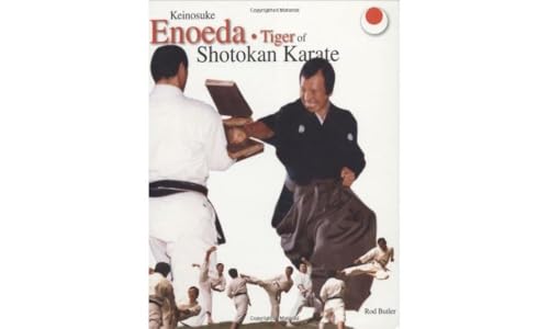 Keinosuke Enoeda: Tiger of Shotokan Karate