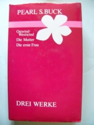 Drei Werke: Ostwind-Westwind/Die Mutter/Die erste Frau
