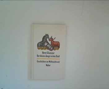 Der kleine Junge in dem Stall. Geschichten zur Weihnachtszeit