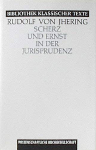 Scherz und Ernst in der Jurisprudenz: Eine Weihnachtsgabe für das juristische Publikum (Bibliothek klassischer Texte)