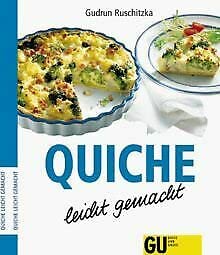 Quiche - leicht gemacht: Ob für zwei oder eine grosse Runde: Die beliebten Torten mit dem pikanten Belag passen immer