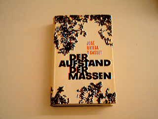Der Aufstand der Massen.Wesentlich erweiterte und aus dem Nachlaß ergänzte Neuauflage.
