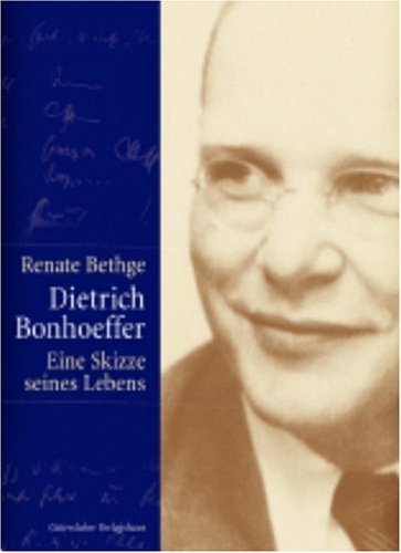 Dietrich Bonhoeffer: Eine Skizze seines Lebens