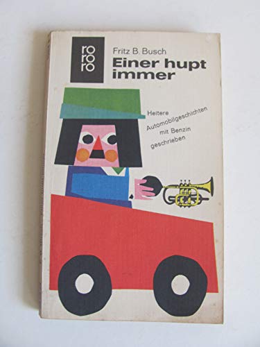 Einer hupt immer : Heitere Automobilgeschichten mit Benzin geschrieben.