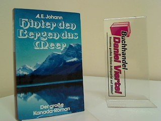 Hinter den Bergen das Meer: der große Kanada-Roman