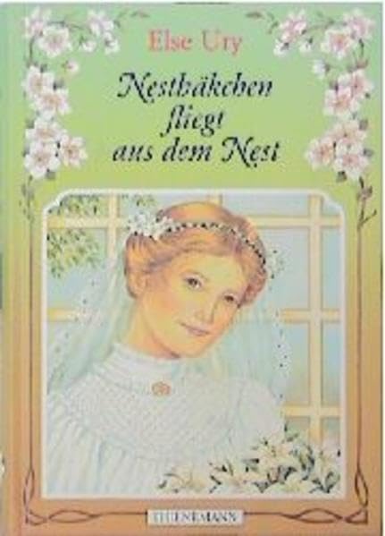 Nesthäkchen, Bd.5, Nesthäkchen fliegt aus dem Nest: Erzählung für junge Mädchen