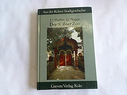Der Kölner Zoo (Aus der Kölner Stadtgeschichte)