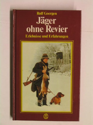 Jäger ohne Revier. Erlebnisse und Erfahrungen
