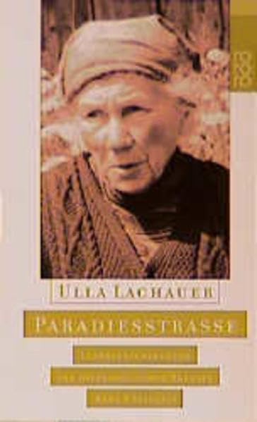 Paradiesstraße: Lebenserinnerungen der ostpreußischen Bäuerin Lena Grigoleit
