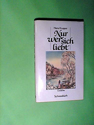 Nur wer sich liebt: Gedichte