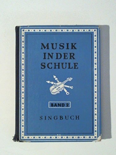 Musik in der Schule. Band 2: Singbuch