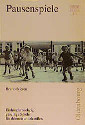 Pausenspiele - Einhundertsiebzig Spiele für drinnen und draußen