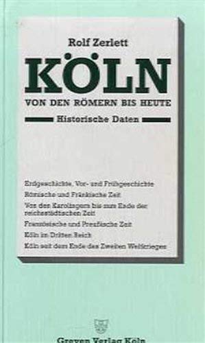 Köln. Von den Römern bis heute. Historische Daten