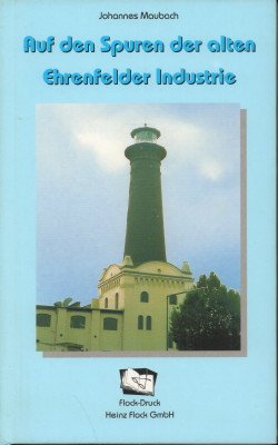 Auf den Spuren der alten Ehrenfelder Industrie
