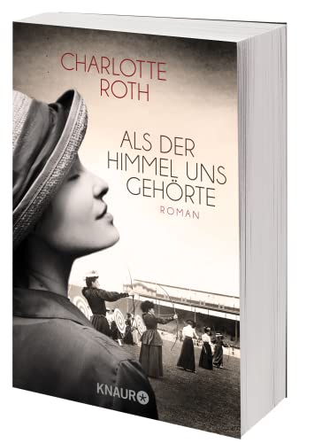 Als der Himmel uns gehörte: Roman
