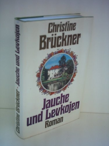 Christine Brückner: Jauche und Levkojen