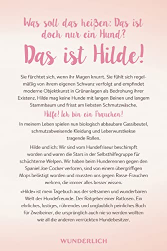 Hilde: Mein neues Leben als Frauchen. Sehnsucht an der Leine, Irrsinn auf der Hundewiese und spätes Glück mit Gassibeutel