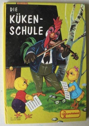 Die Kükenschule. Ein lustiges Bilderbuch mit Versen