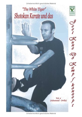Shotokan Karate und das Jeet Kune Do Kampfkonzept Vol. 2
