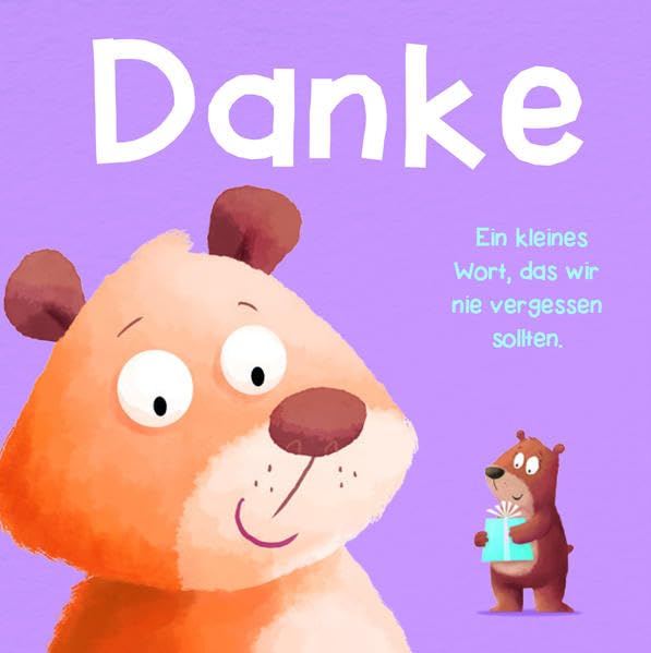 Danke: Ein kleines Wort, das wir nie vergessen sollten.