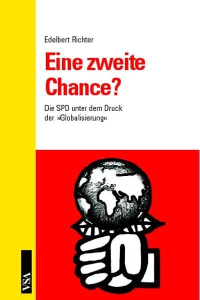 Eine zweite Chance?: Die Sozialdemokratie unter dem Druck der Globalisierung