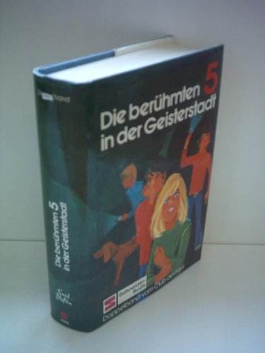 Claude Voilier: Die berühmten 5 in der Geisterstadt - Doppelband 1 vom Club der Fünf