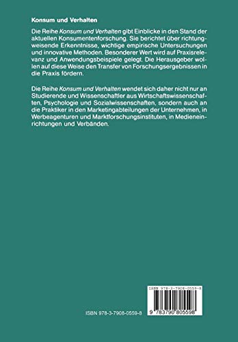 Konsumentenverhalten. Entwicklung, Abhängigkeiten, Möglichkeiten (Konsum und Verhalten Bd. 18) (Konsum und Verhalten, 18, Band 18)
