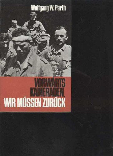 Parth Vorwärts Kameraden wir müssen zurück, Buch und Welt, 399 Seiten, 2. Weltkrieg