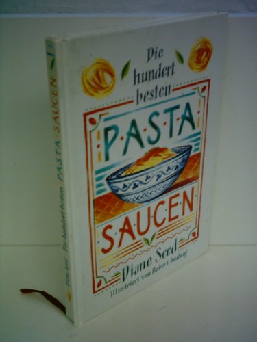 Die hundert besten Pasta Saucen