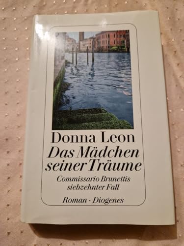 Das Mädchen seiner Träume: Commissario Brunettis siebzehnter Fall: Commissario Brunettis siebzehnter Fall. Roman