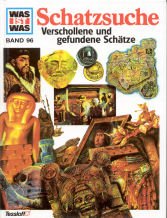 Schatzsuche : verschollene und gefundene Schätze