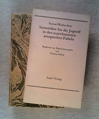 Sittenlehre für die Jugend in den auserlesensten Aesopischen Fabeln. Aus dem Englischen übertragen und mit einer Vorrede von G.E. Lessing. Nachwort zur Faksimileausgabe von Thomas Höhle. mit dienlichen Betrachtungen zur Beförderung der Religion und der al