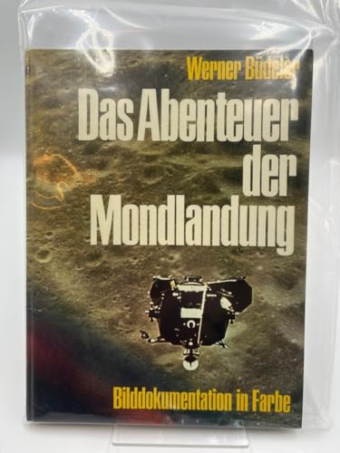 Das Abenteuer der Mondlandung. Bilddokumentation in Farbe