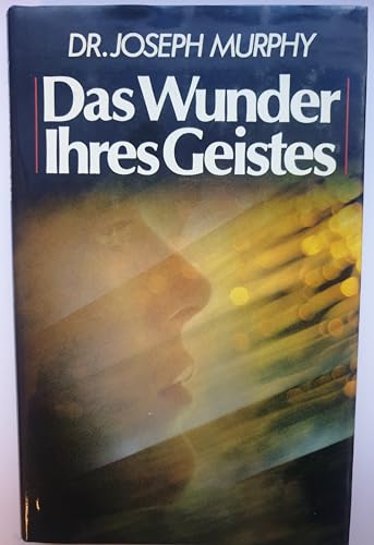 Das Wunder Ihres Geistes