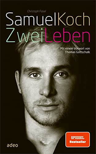 Samuel Koch - Zwei Leben: mit einem Vorwort von Thomas Gottschalk