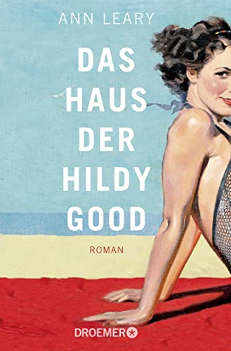Das Haus der Hildy Good: Roman