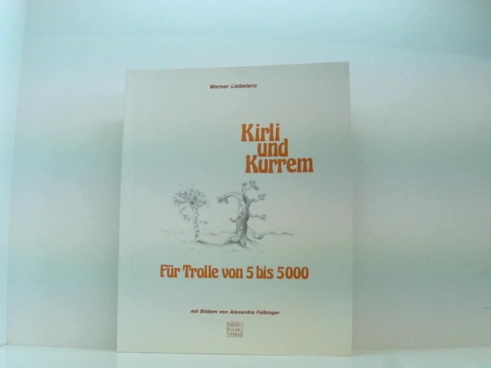 Kirli und Kurrem : für Trolle von 5 bis 5000.