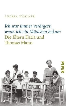 »Ich war immer verärgert, wenn ich ein Mädchen bekam«: Thomas und Katia Mann als Eltern: Die Eltern Thomas und Katia Mann